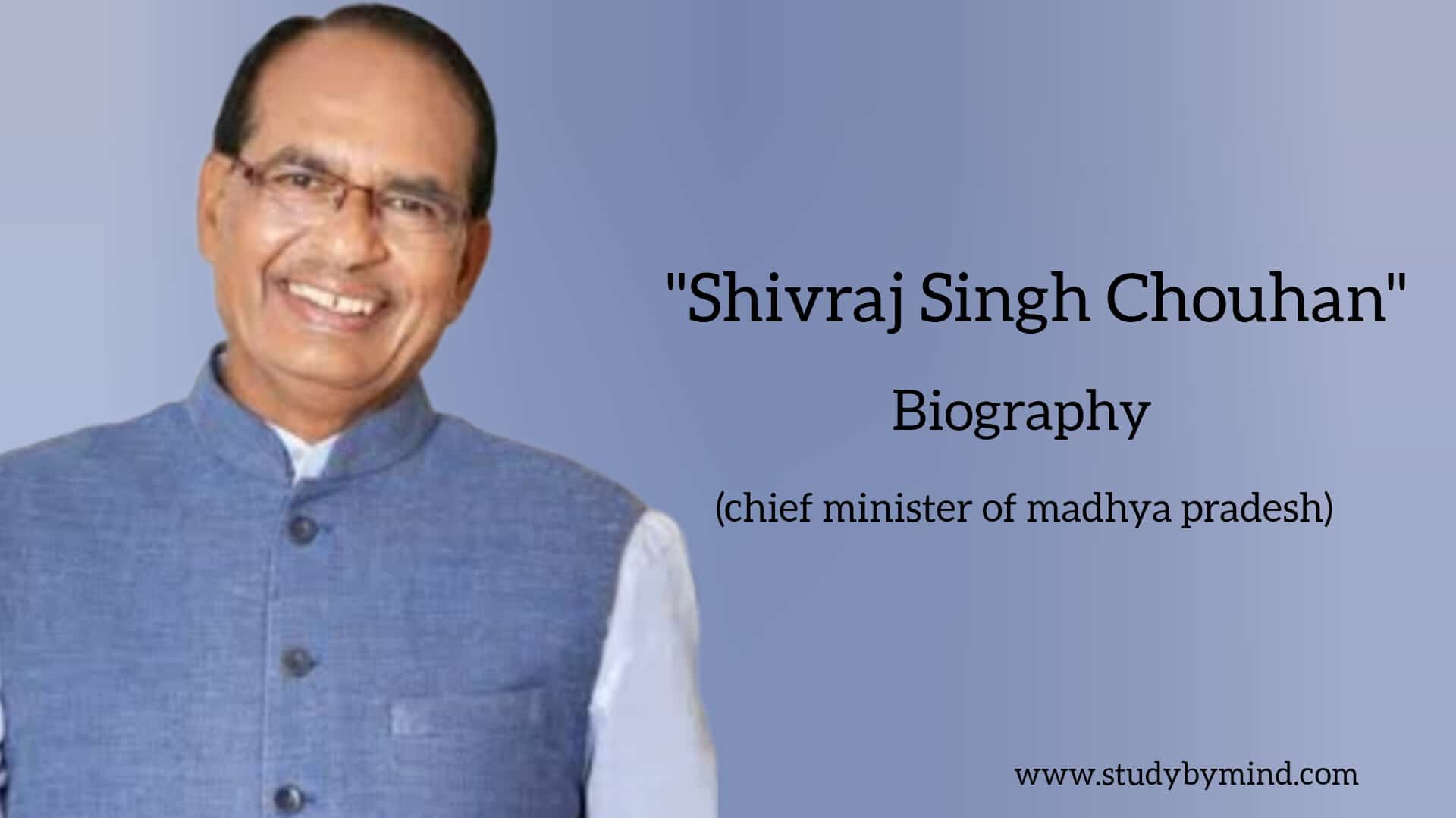 You are currently viewing Shivraj Singh Chouhan Biography in english (Chief Minister of Madhya Pradesh)