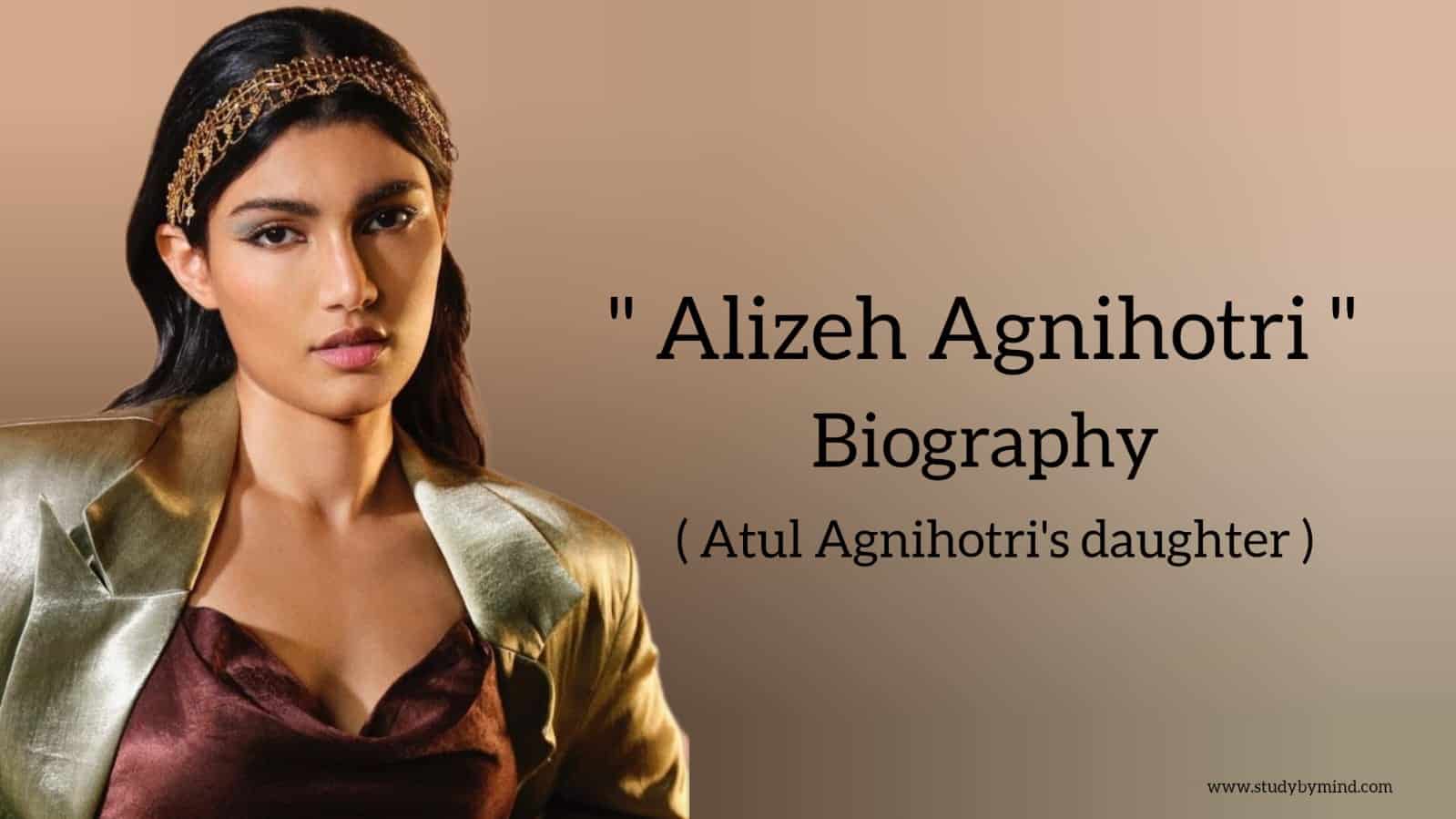 Read more about the article Alizeh agnihotri biography in english (Daughter of Atul Agnihotri)