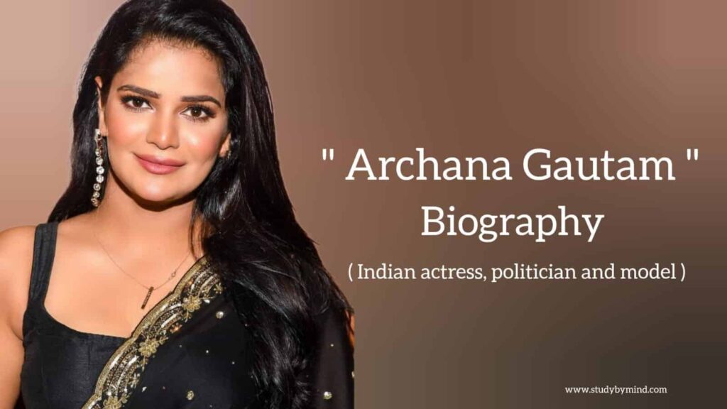 Archana gautam biography in english (Actress and Politician)