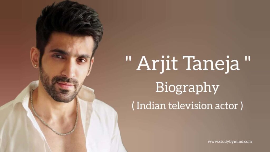Arjit taneja biography in english (Indian Actor)