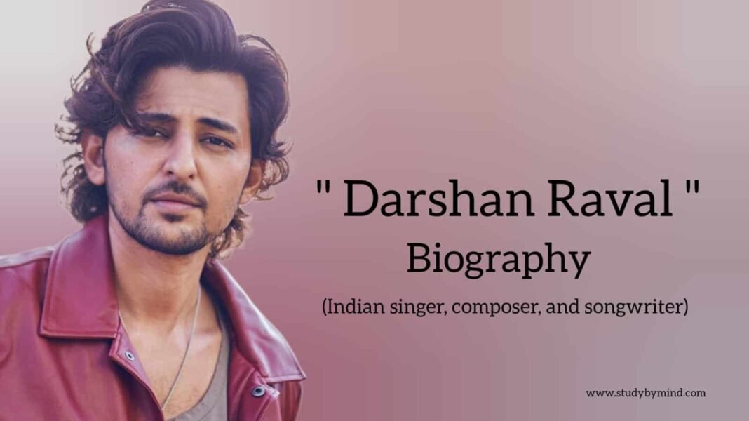 Darshan raval biography in english (Indian singer) - Study By Mind