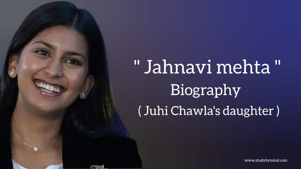 Jahnavi mehta biography in english (Daughter of Juhi Chawla)