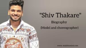 Read more about the article Shiv Thakare biography in english (Model and Choreographer)