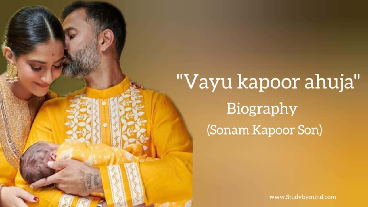 You are currently viewing Vayu Kapoor Ahuja biography in english (son of Sonam Kapoor)