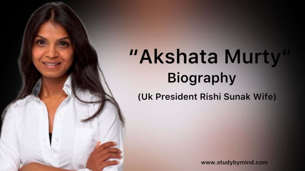 Akshata Murthy Biography in english (Rishi Sunak wife)