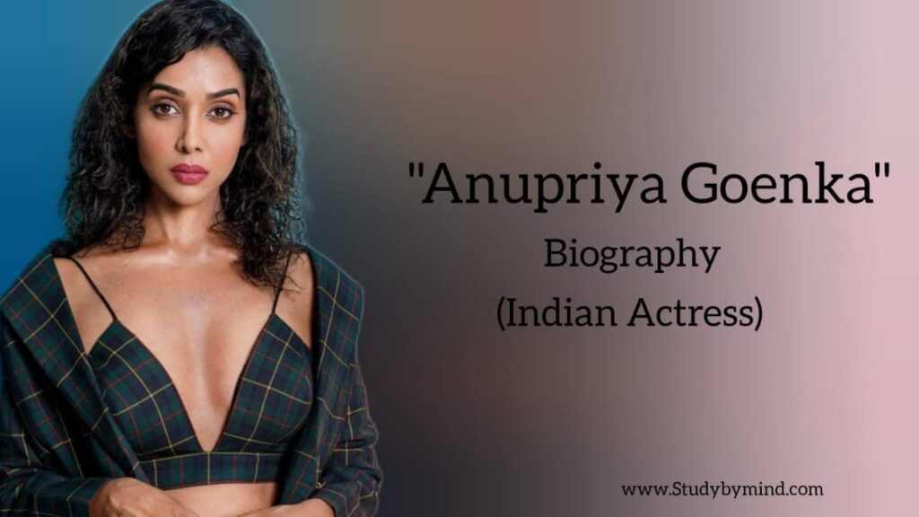 Anupriya Goenka Biography in english (Indian Actress)