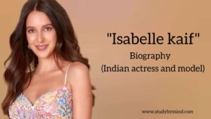 Read more about the article Isabelle Kaif biography in english (Actress and Model)