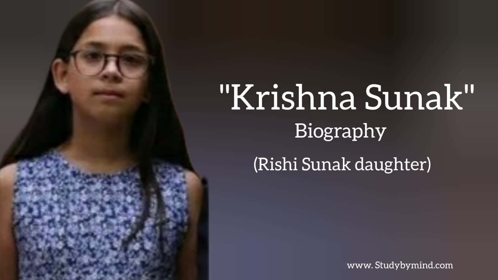 You are currently viewing Krishna Sunak biography in english (Rishi Sunak daughter)