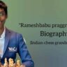 Ramesh babu praggnanandha biography in english (Indian Chess Player)