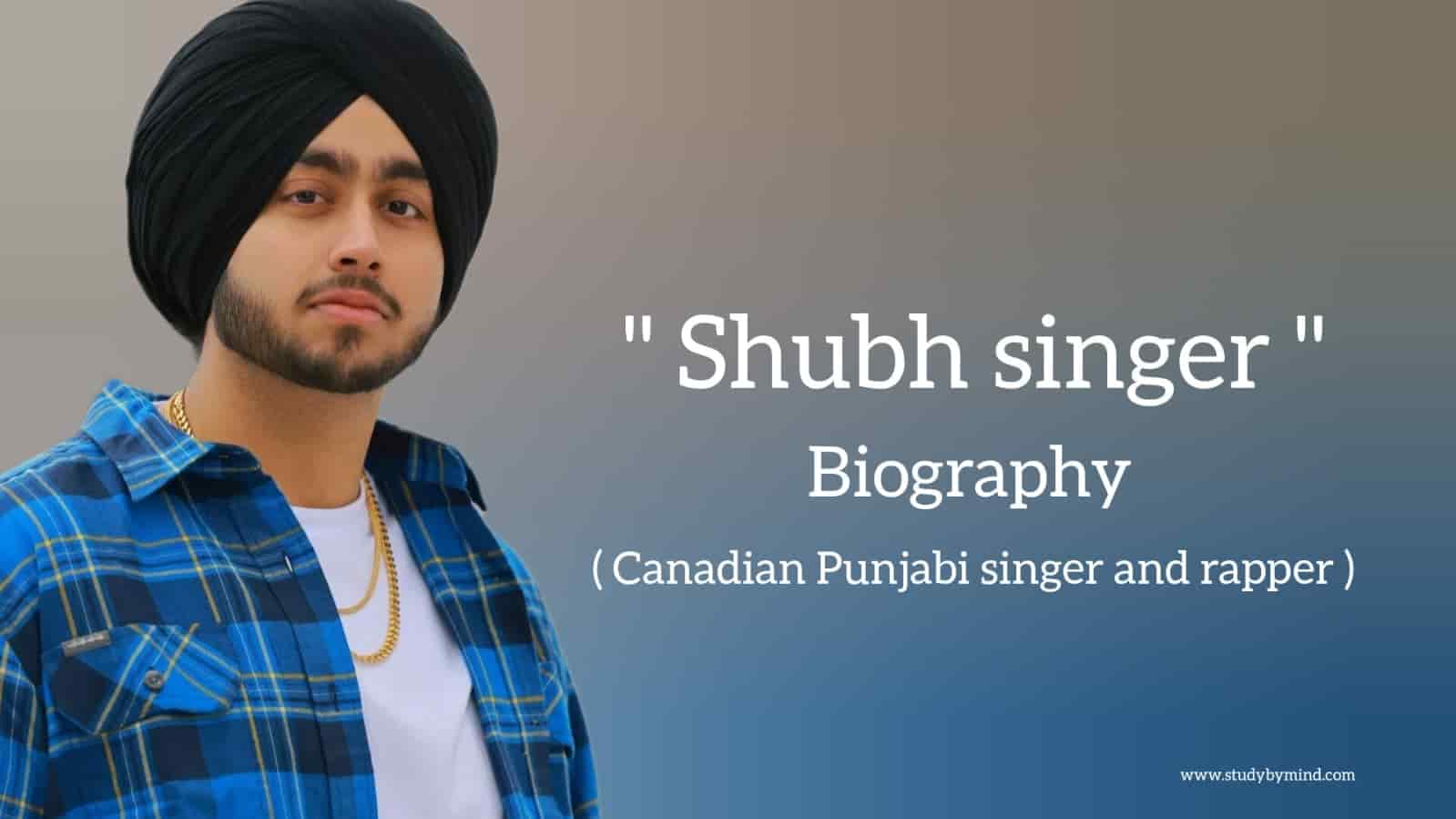 You are currently viewing Shubh singer biography in english (canadian singer and rapper)