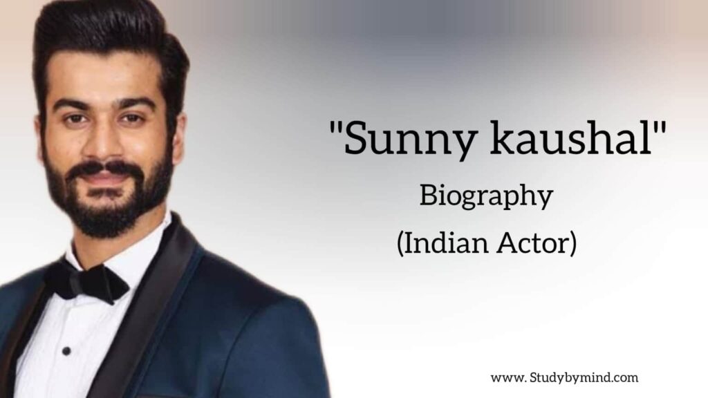Sunny kaushal biography in english (Indian actor)
