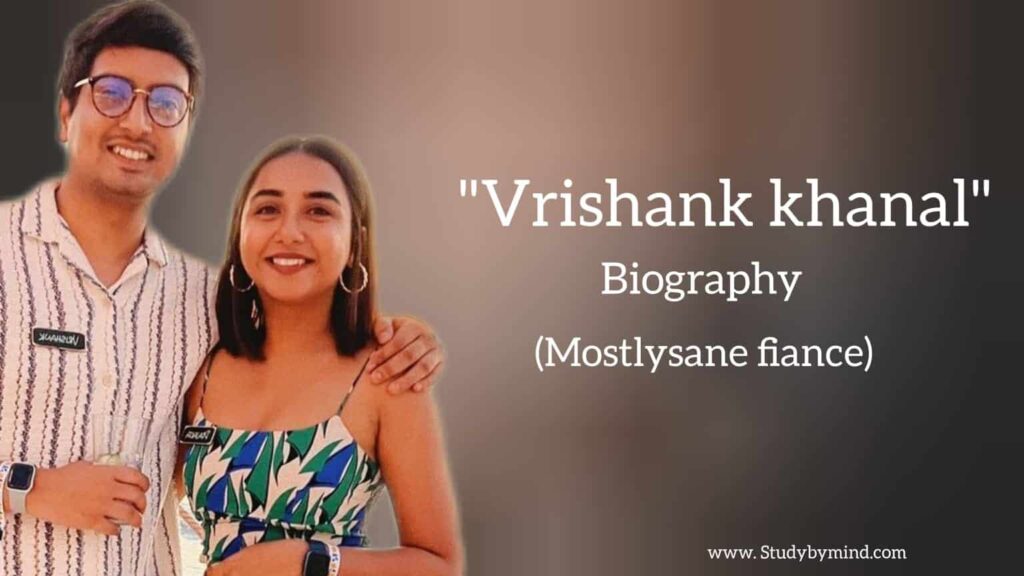 Vrishank khanal biography in english (Mostlysane's Fiance)