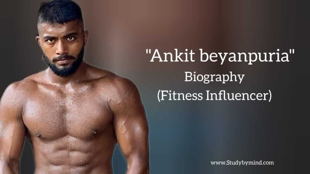 Ankit Baiyanpuria biography in english (Fitness Influencer)