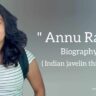 Annu rani biography in english (Indian javelin thrower)
