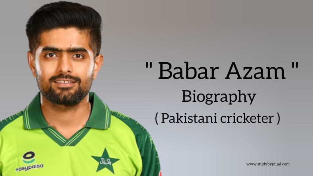 Babar azam biography in english (Pakistani Cricketer)