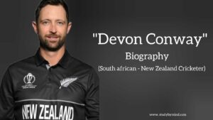 Read more about the article Devon Conway biography in english (South african- new zealand cricketer)