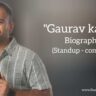 Gaurav kapoor biography in english (standup comedian)