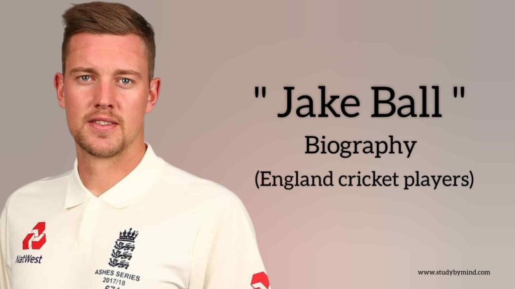 Jake ball biography in english (England Cricket Player)