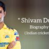Shivam dubey biography in english (Indian Cricketer)