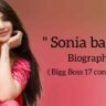 Sonia bansal biography in english (Contestant of Bigg Boss 17)