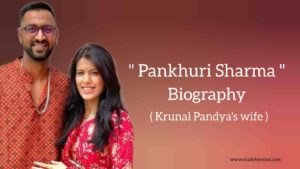 Read more about the article Pankhuri sharma biography in english (Krunal Pandya’s Wife)