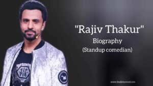 Read more about the article Rajiv thakur biography in english (standup comedian)