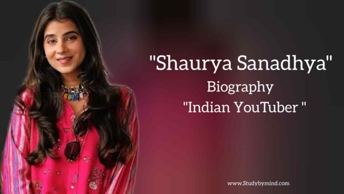 Shaurya Sanadhya biography in english (Indian YouTuber)