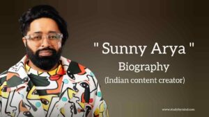 Read more about the article Sunny arya biography in english (Content Creator)
