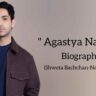 Agastya nanda biography in english (Indian Actor)