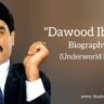 Dawood Ibrahim Biography in english (Underworld Don)