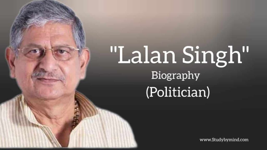 Lalan Singh biography in english (Politician)