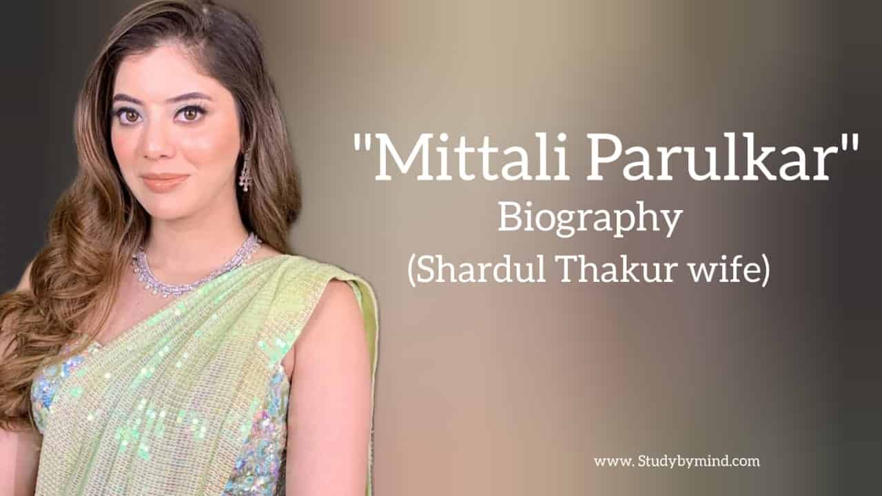 You are currently viewing Mittali parulkar biography in english (Shardul Thakur wife)