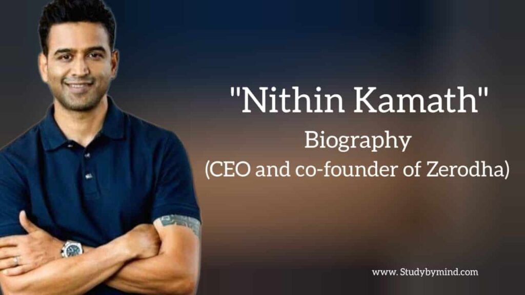 Nithin Kamath biography in english (CEO and Co-founder of Zerodha)