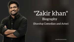 Read more about the article Zakir khan biography in english (Standup comedian and Poet)